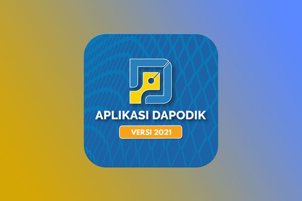 Resmi Rilis Aplikasi Dapodik Versi 2021